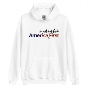 America Must Put God First Unisex Hoodie