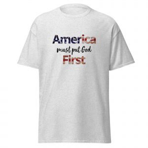 America Must Put God First Classic Tee – VERTICAL