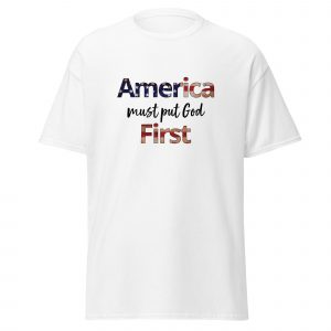 America Must Put God First Classic Tee – VERTICAL