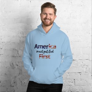 America Must Put God First Unisex Hoodie – VERTICAL