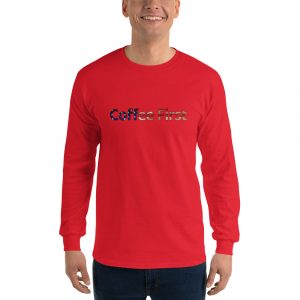 Coffee First Long Sleeve Tee