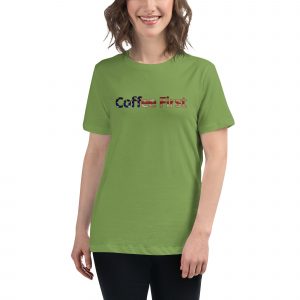 Coffee First Women’s Tee