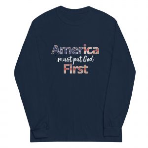 America Must Put God First Long Sleeve Tee – VERTICAL – Dark Shirt Colors